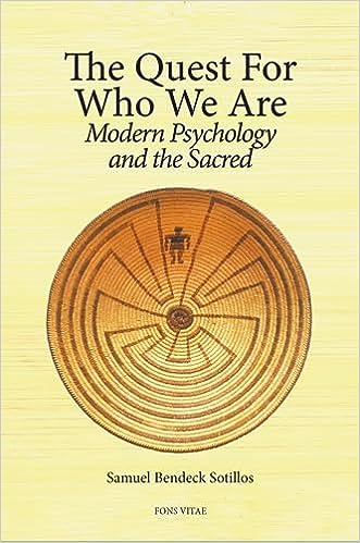 Book cover of The Quest For Who We Are: Modern Psychology And The Sacred by Samuel Bendeck Sotillos