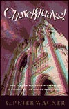 Book cover of Churchquake: How The New Apostolic Reformation Is Shaking Up The Church As We Know It by C. Peter Wagner