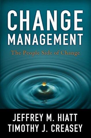 Book cover of Change Management: The People Side of Change by Jeffrey M. Hiatt, Timothy J. Creasey