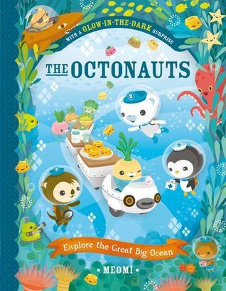 Book cover of The Octonauts Explore The Great Big Ocean by Meomi