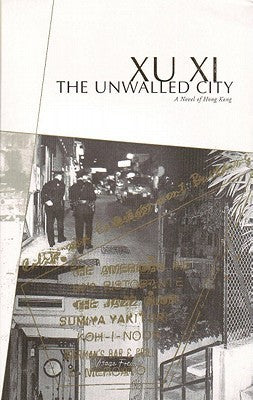 Book cover of The Unwalled City by Xu Xi