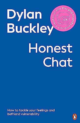 Book cover of Honest Chat: How To Tackle Your Feelings And Befriend Vulnerability by Dylan Buckley