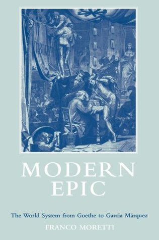 Book cover of Modern Epic: The World System From Goethe To Garcia Marquez by Franco Moretti, Quintin Hoare (Trans.)