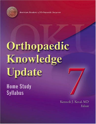 Book cover of Orthopaedic Knowledge Update 7: Home Study Syllabus by Kenneth J. Koval (Ed.)