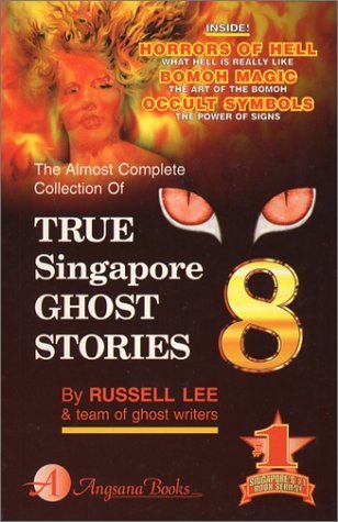 Book cover of True Singapore Ghost Stories : Book 8 by Russell Lee