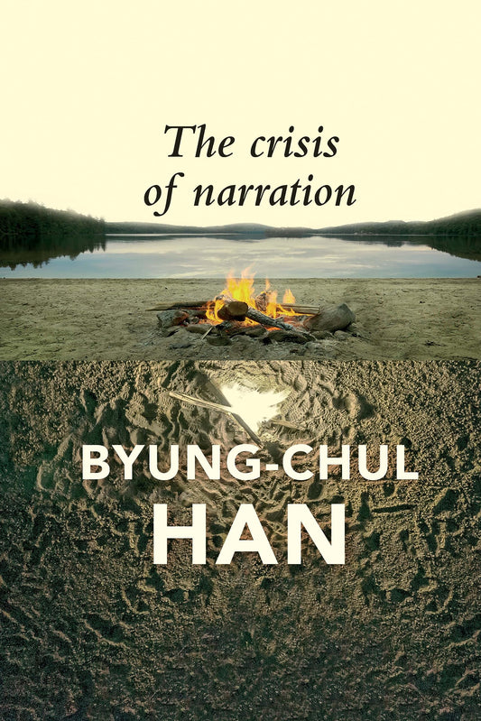Book cover of The Crisis Of Narration by Byung-Chul Han, Daniel Steuer (Trans.)