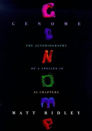 Book cover of Genome: The Autobiography of a Species in 23 Chapters by Matt Ridley