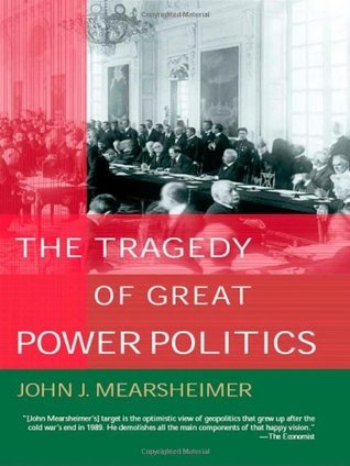 Book cover of The Tragedy Of Great Power Politics by John J. Mearsheimer
