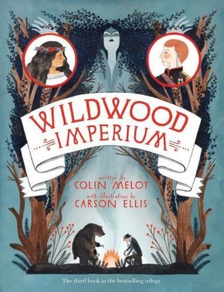 Book cover of Wildwood Imperium by Colin Meloy, Carson Ellis (Illus.)