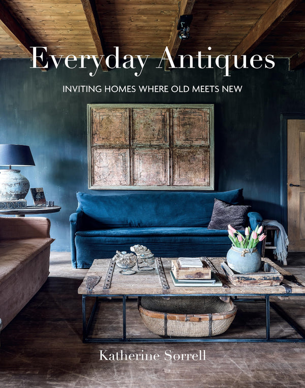 Book cover of Everyday Antiques: Inviting Homes Where Old Meets New by Katherine Sorrell
