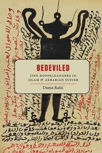 Book cover of Bedeviled: Jinn Doppelgangers In Islam And Akbarian Sufism by Dunja Rasic