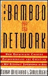 Book cover of Bamboo Network: How Expatriate Chinese Entrepreneurs Are Creating a New Economic Superpower in Asia by Murray Weidenbaum, Samuel Hughes