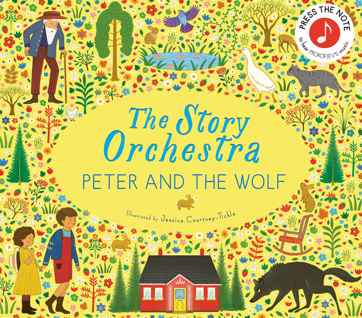Book cover of The Story Orchestra: Peter And The Wolf: Press The Note To Hear Prokofiev's Music by Jessica Courtney-Tickle (Illus.)