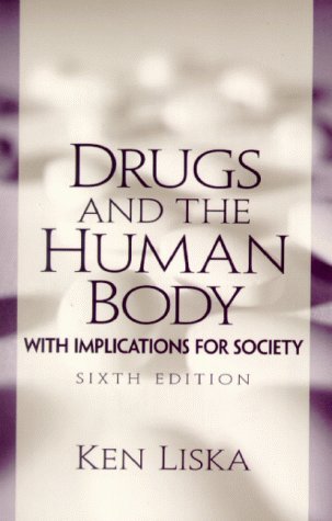 Book cover of Drugs And The Human Body: With Implications For Society by Ken Liska