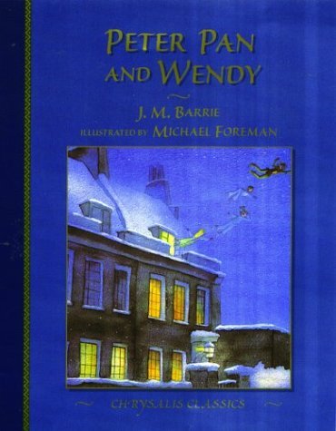 Book cover of Peter Pan And Wendy by J.M. Barrie, Michael Foreman (Illus.)
