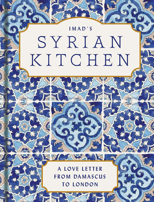 Book cover of Imad’s Syrian Kitchen by Imad Alarnab