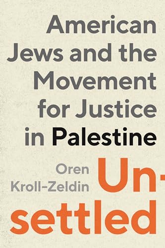 Book cover of Unsettled: American Jews and the Movement for Justice in Palestine by Oren Kroll-Zeldin