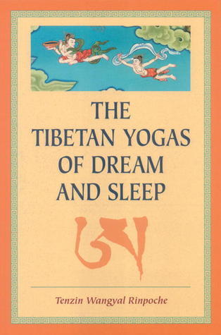 Book cover of The Tibetan Yogas Of Dream And Sleep by Tenzin Wangyal, Mark Dahlby (Ed.)