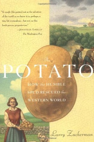 Book cover of The Potato: How The Humble Spud Rescued The Western World by Larry Zuckerman