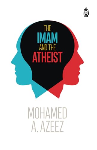 Book cover of The Imam And The Atheist by Mohamed A. Azeez, Sharif H. Banna (Ed.)
