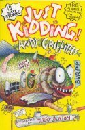 Book cover of Just Kidding by Andy Griffiths