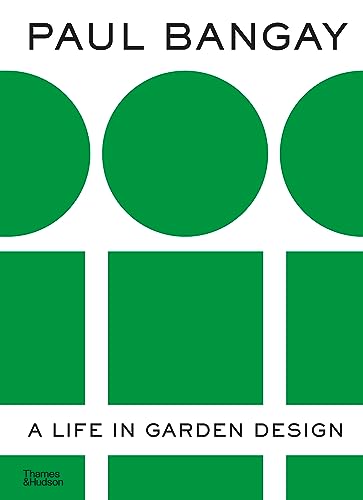 Book cover of Paul Bangay: A Life in Garden Design by Paul Bangay