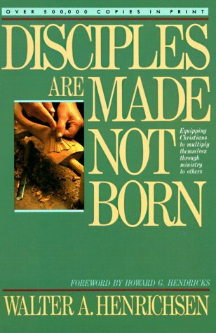 Book cover of Disciples Are Made Not Born by Walter Hendricksen