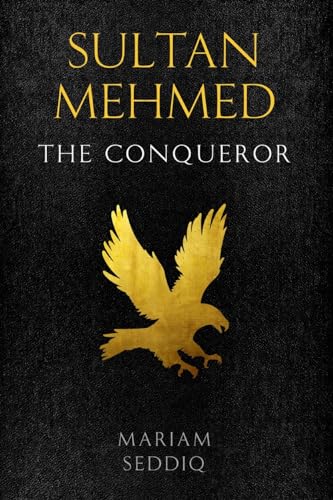 Book cover of Sultan Mehmed: The Conqueror by Mariam Seddiq