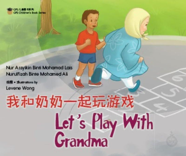 Book cover of Let's Play With Grandma by Nur Assyikin Binti Mohamad Lais, Nurulfizah Binte Mohamed Ali, Levenne Wong (Illus.)