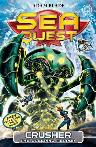 Book cover of Sea Quest: Crusher The Creeping Terror: Book 7 by Adam Blade