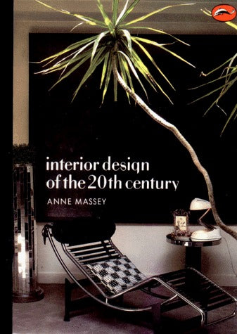 Book cover of Interior Design of the 20th Century by Anne Massey
