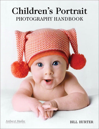 Book cover of Children's Portrait Photography Handbook by Bill Hurter
