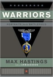 Book cover of Warriors: Portraits From The Battlefield by Max Hastings