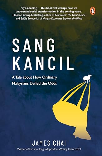 Book cover of Sang Kancil: A Tale About How Ordinary Malaysians Defied the Odds by James Chai