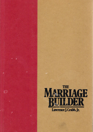Book cover of The Marriage Builder: A Blueprint For Couples And Counselors by Larry Crabb