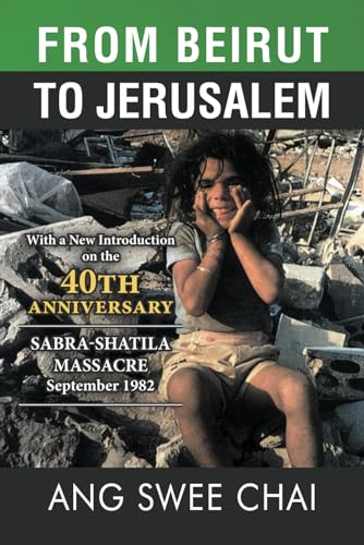 Book cover of From Beirut To Jerusalem: 40th Anniversary Sabra-Shatila Massacre by Dr Ang Swee Chai