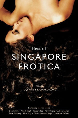 Book cover of Best Of Singapore Erotica by Richard   Lord (Ed.), L.Q. Pan