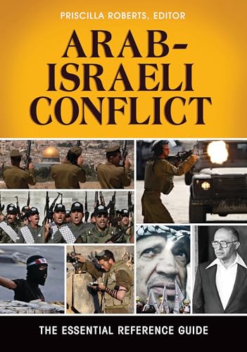 Book cover of Arab-Israeli Conflict: The Essential Reference Guide by Priscilla Roberts (editor)