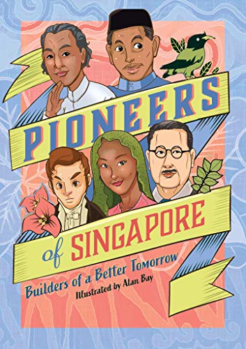 Book cover of Pioneers Of Singapore - Builders Of A Better Tomorrow by Alan Bay