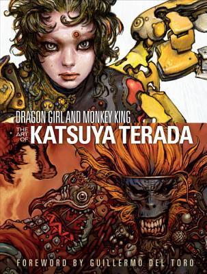 Book cover of Dragon Girl And Monkey King: The Art Of Katsuya Terada by Katsuya Terada