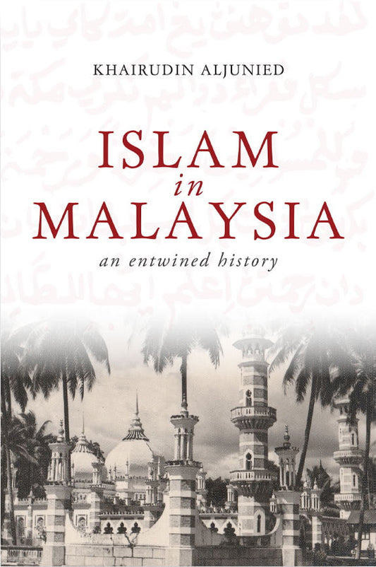 Book cover of Islam In Malaysia: An Entwined History by Khairudin Aljunied