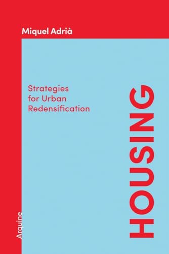 Book cover of Housing: Strategies for Urban Redensification by Miquel Adrià (Ed.)
