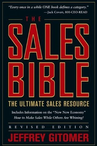 Book cover of The Sales Bible: The Ultimate Sales Resource, Revised Edition by Jeffrey Gitomer