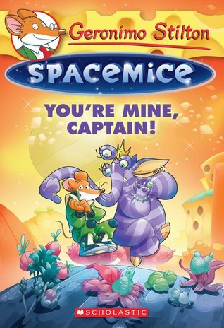 Book cover of You're Mine, Captain! by Geronimo Stilton