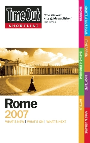 Book cover of Time Out Shortlist Rome: 2007 by Time Out Guides