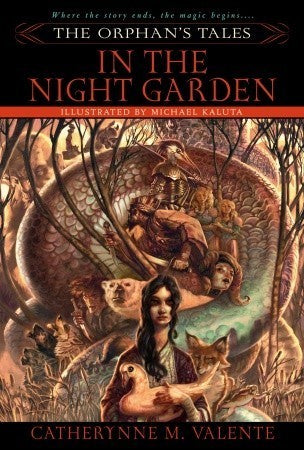 Book cover of In The Night Garden by Catherynne M. Valente, Michael William Kaluta (Illus.)