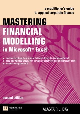 Book cover of Mastering Financial Modelling In Microsoft Excel: A Practitioner's Guide To Applied Corporate Finance by Alastair L. Day