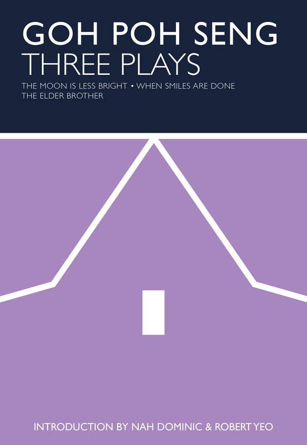 Book cover of Three Plays by Goh Poh Seng, Nah Dominic (Introduction), Robert Yeo (Introduction)