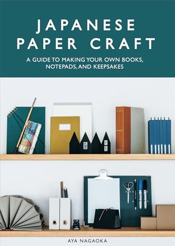 Book cover of Japanese Paper Craft: A Guide To Making Your Own Books, Notepads, And Keepsakes by Aya Nagaoka