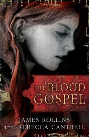 Book cover of The Blood Gospel by James Rollins, Rebecca Cantrell